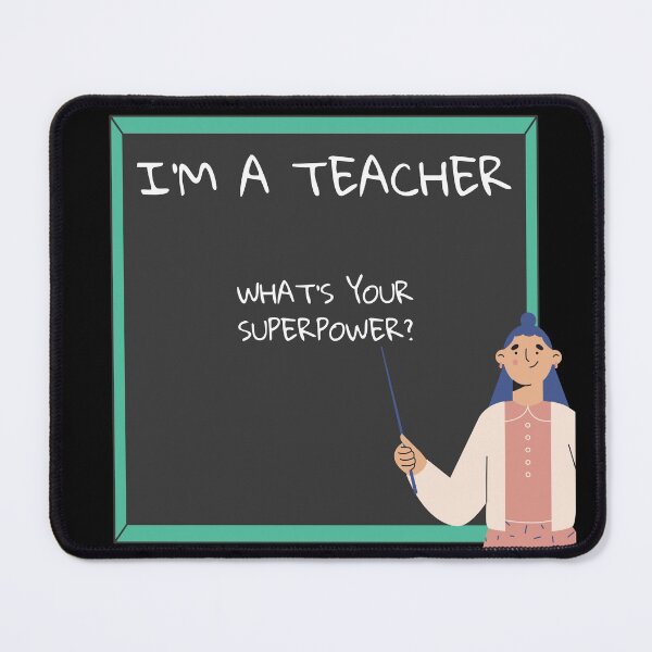 Item preview, I'm A Teacher What's Your Superpower Woman Pointing At A Board In Black designed and sold by LuckyKermit.