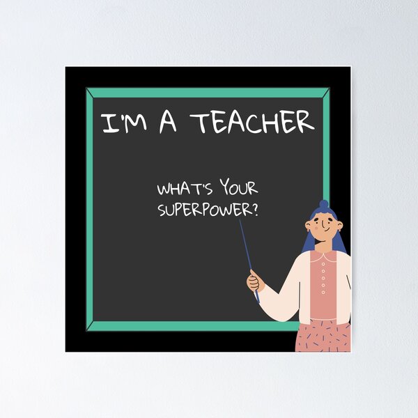 Item preview, I'm A Teacher What's Your Superpower Woman Pointing At A Board In Black designed and sold by LuckyKermit.