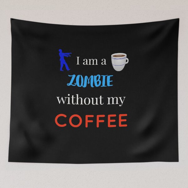 Item preview, I am a ZOMBIE without any COFFEE designed and sold by Jho251981.