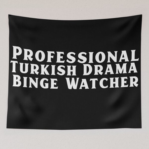 Item preview, Professional Turkish Drama Binge Watcher designed and sold by Edenjodie.