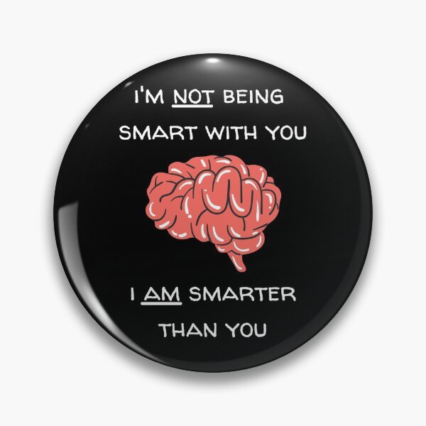 Item preview, I'm NOT being smart with you, I AM smarter than you designed and sold by CoffeewithAnh.