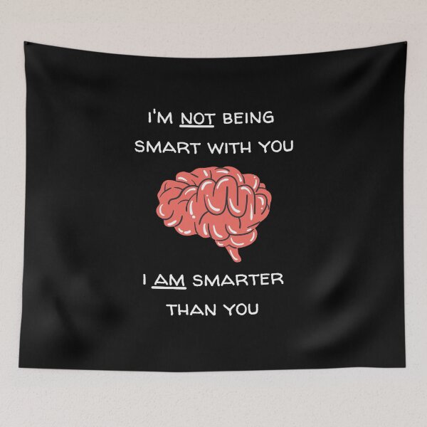 Item preview, I'm NOT being smart with you, I AM smarter than you designed and sold by CoffeewithAnh.