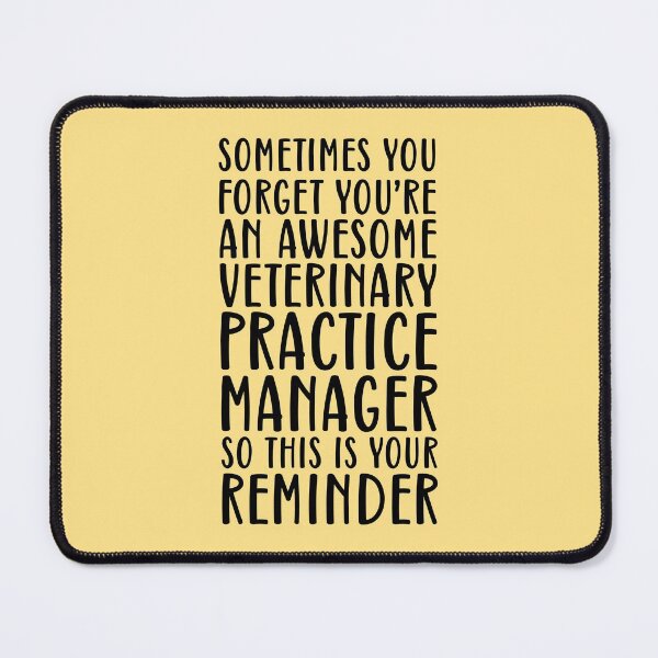 Item preview, Sometimes You Forget You're An Awesome Veterinary Practice Manager designed and sold by kamrankhan.
