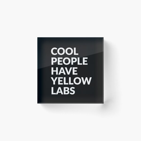 Item preview, Cool People Have Yellow Labs Cute Yellow Lab Gift  designed and sold by Guarddogdrive.