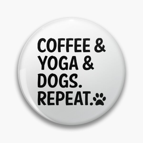 Item preview, Coffee & Yoga & Dogs. Repeat designed and sold by MyLovelyPups.