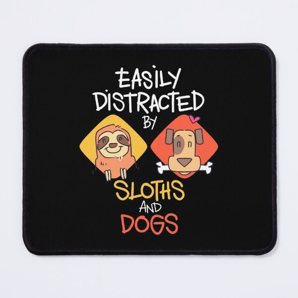 Item preview, Easily Distracted by Sloths and Dogs designed and sold by ComfyRebel.