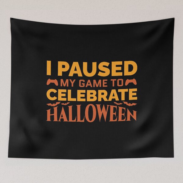 Item preview, I Paused My Game To Celebrate Halloween designed and sold by Styler Design.