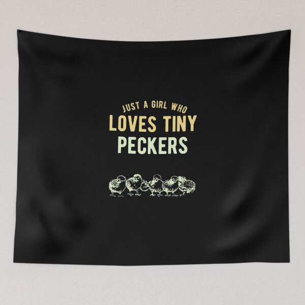 Item preview, Just a girl who loves tiny peckers designed and sold by DynastyArt.