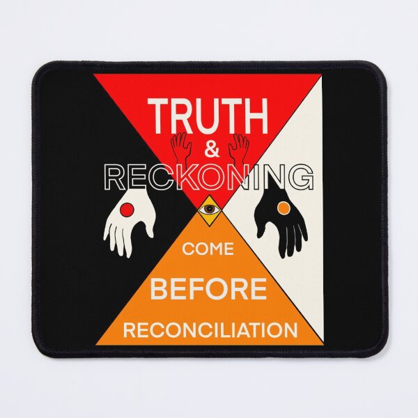 Item preview, Truth and Reckoning Come Before Reconciliation | Perfect Gift designed and sold by jeanaeae.