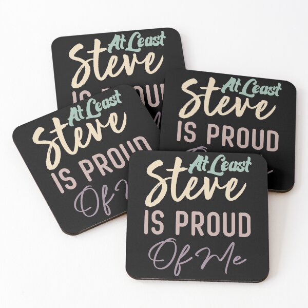 Item preview, At Least Steve Is Proud Of Me designed and sold by medbdj.
