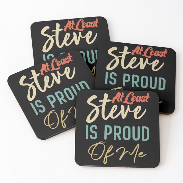 Item preview,  At Least Steve Is Proud Of Me designed and sold by medbdj.