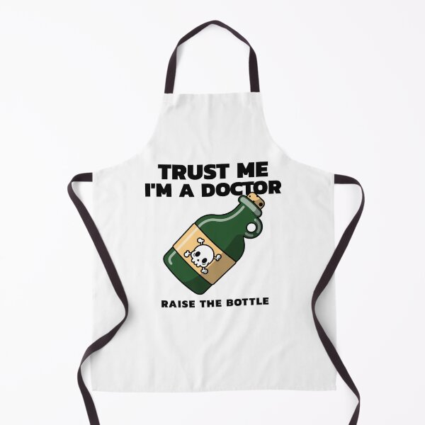 Item preview, Trust Me I'M A Doctor Raise The Bottle Design designed and sold by Artpace.