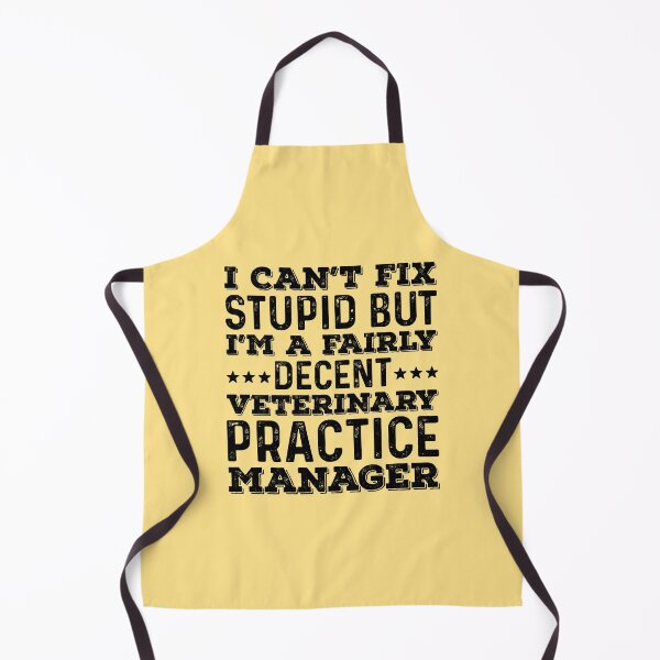 Item preview, I Can't Fix Stupid But I'm A Fairly Decent Veterinary Practice Manager designed and sold by kamrankhan.