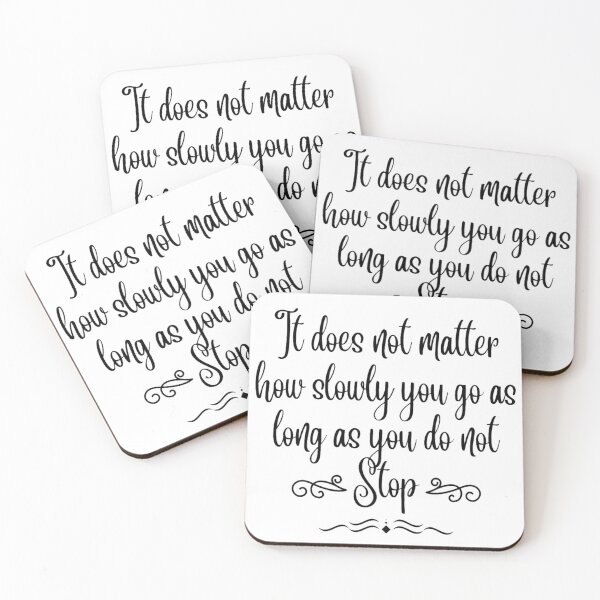 Item preview, It Does Not Matter How Slowly You Go As Long As You Do Not Stop designed and sold by Simi2020.