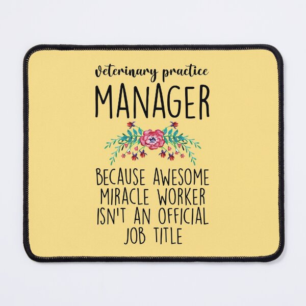 Item preview, Veterinary Practice Manager Because Miracle Worker  designed and sold by kamrankhan.
