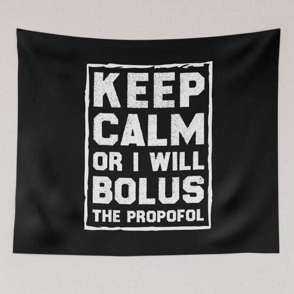 Item preview, Keep Calm Or I Will Bolus The Propofol designed and sold by Life Shop.