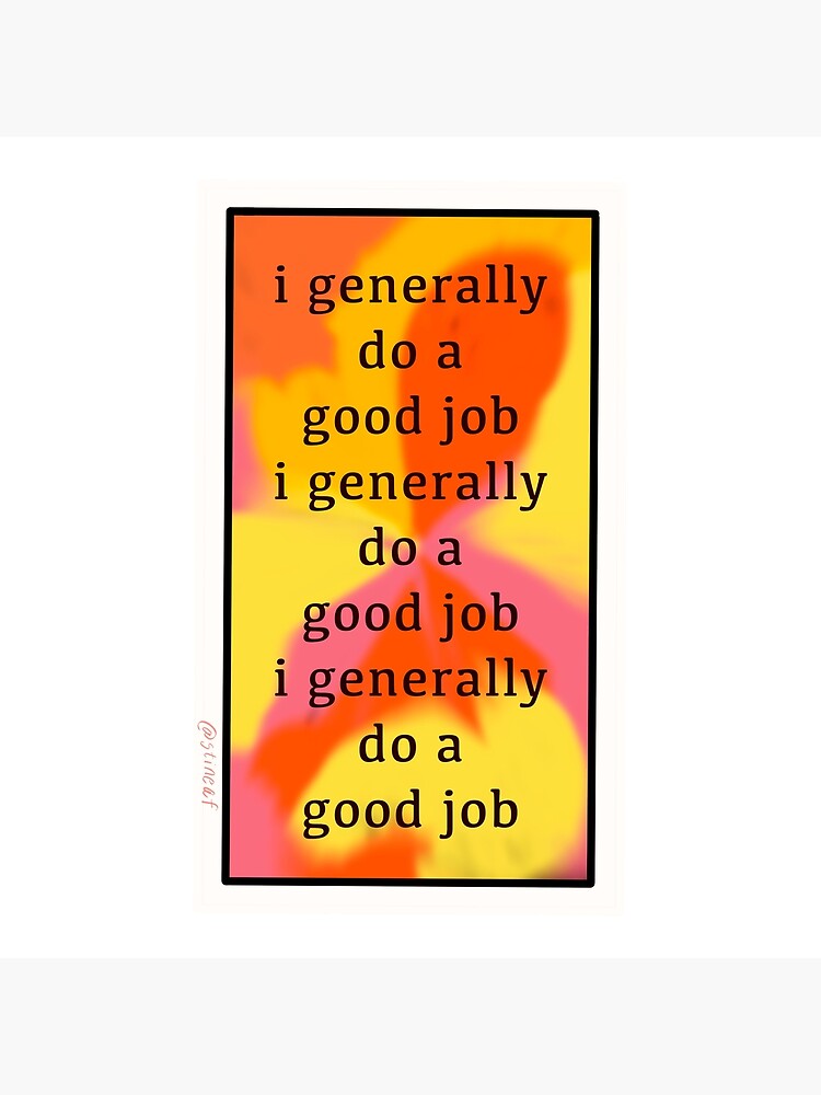 i-generally-do-a-good-job-an-affirmation-by-stine-af-poster-for