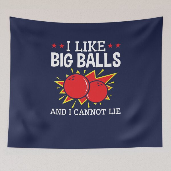 Item preview, I Like Big Balls and I Cannot Lie Bowling designed and sold by jaygo.