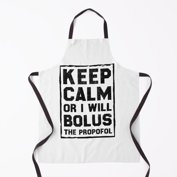Item preview, Keep Calm Or I Will Bolus The Propofol designed and sold by Life Shop.