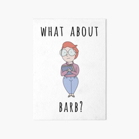 What About Barb? Art Board Print for Sale by jsmith0277