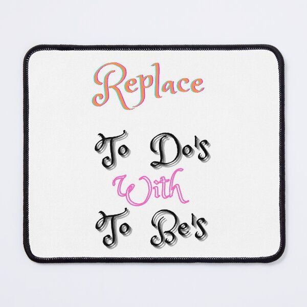 Item preview, Replace your to do list into to be list designed and sold by Rishita30.
