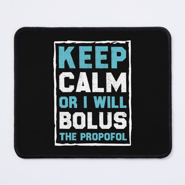 Item preview, Keep Calm Or I Will Bolus The Propofol designed and sold by Life Shop.