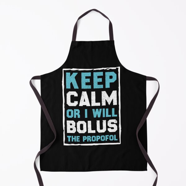 Item preview, Keep Calm Or I Will Bolus The Propofol designed and sold by Life Shop.