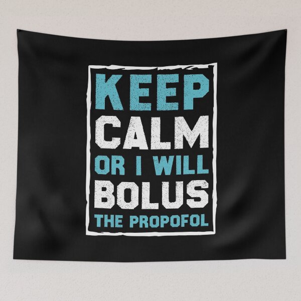 Item preview, Keep Calm Or I Will Bolus The Propofol designed and sold by Life Shop.