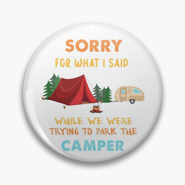 Item preview, Sorry For What I Said While We Were Trying To Park The Camper designed and sold by quangduongutc.