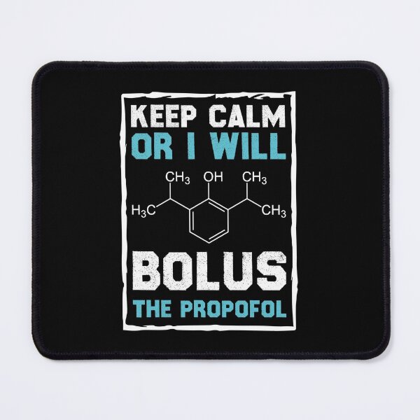 Item preview, Keep Calm Or I Will Bolus The Propofol designed and sold by Life Shop.