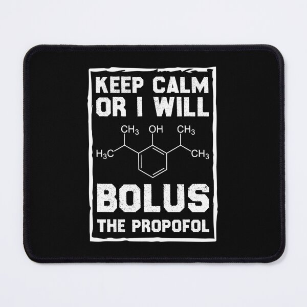 Item preview, Keep Calm Or I Will Bolus The Propofol designed and sold by Life Shop.