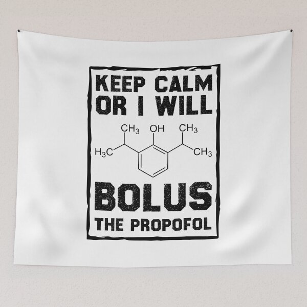 Item preview, Keep Calm Or I Will Bolus The Propofol designed and sold by Life Shop.