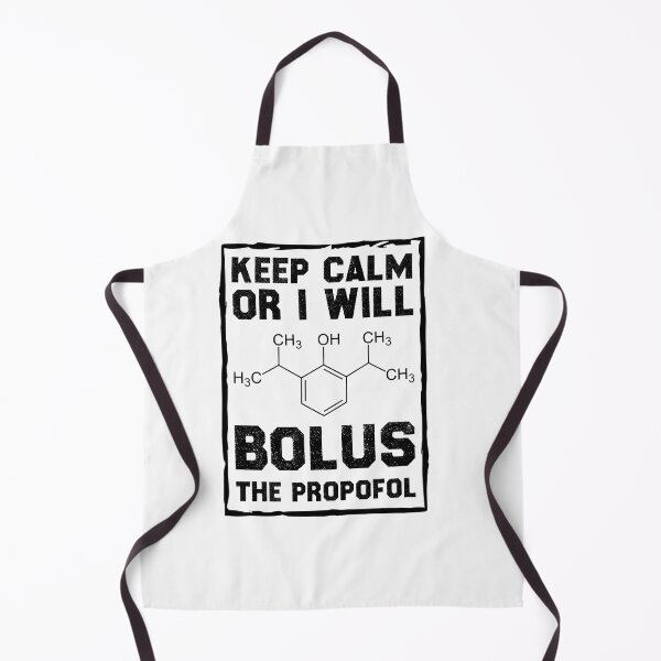 Item preview, Keep Calm Or I Will Bolus The Propofol designed and sold by Life Shop.