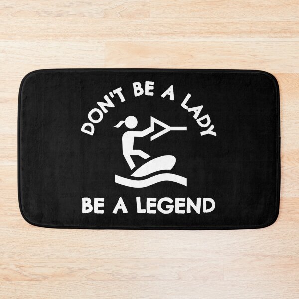 Item preview, Wakeboarding: Don't be a lady be a legend designed and sold by TheGreenGoat.