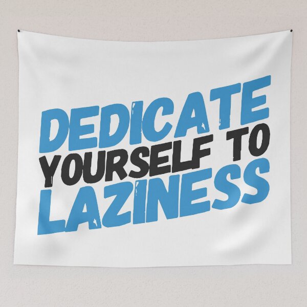 Item preview, Dedicate yourself to laziness designed and sold by MK3DESIGN.