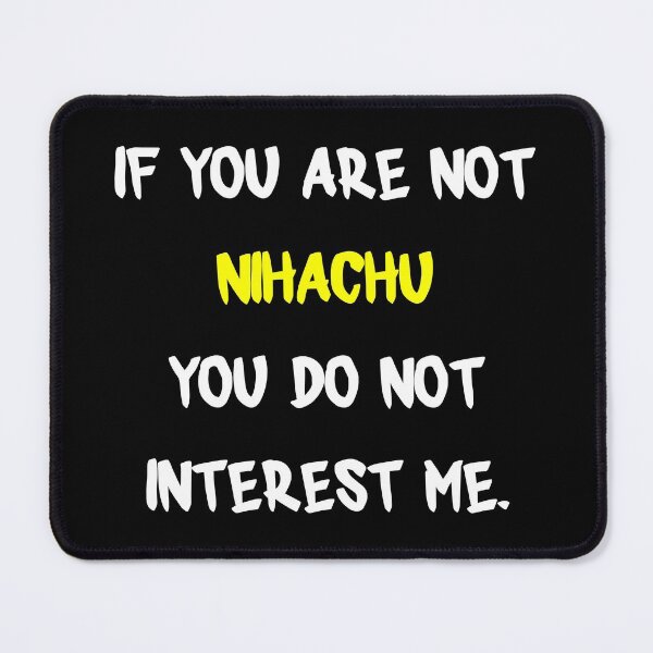 Item preview, If you are not - Nihachu designed and sold by 2Girls1Shirt.