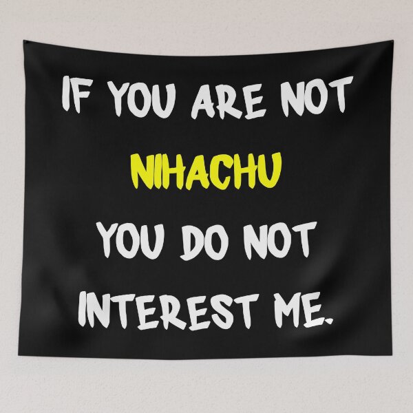 Item preview, If you are not - Nihachu designed and sold by 2Girls1Shirt.