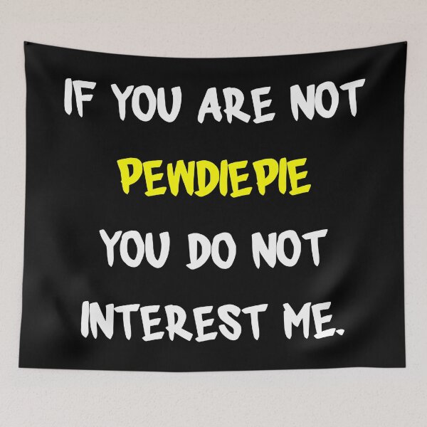 Item preview, If you are not - PewDiePie designed and sold by 2Girls1Shirt.