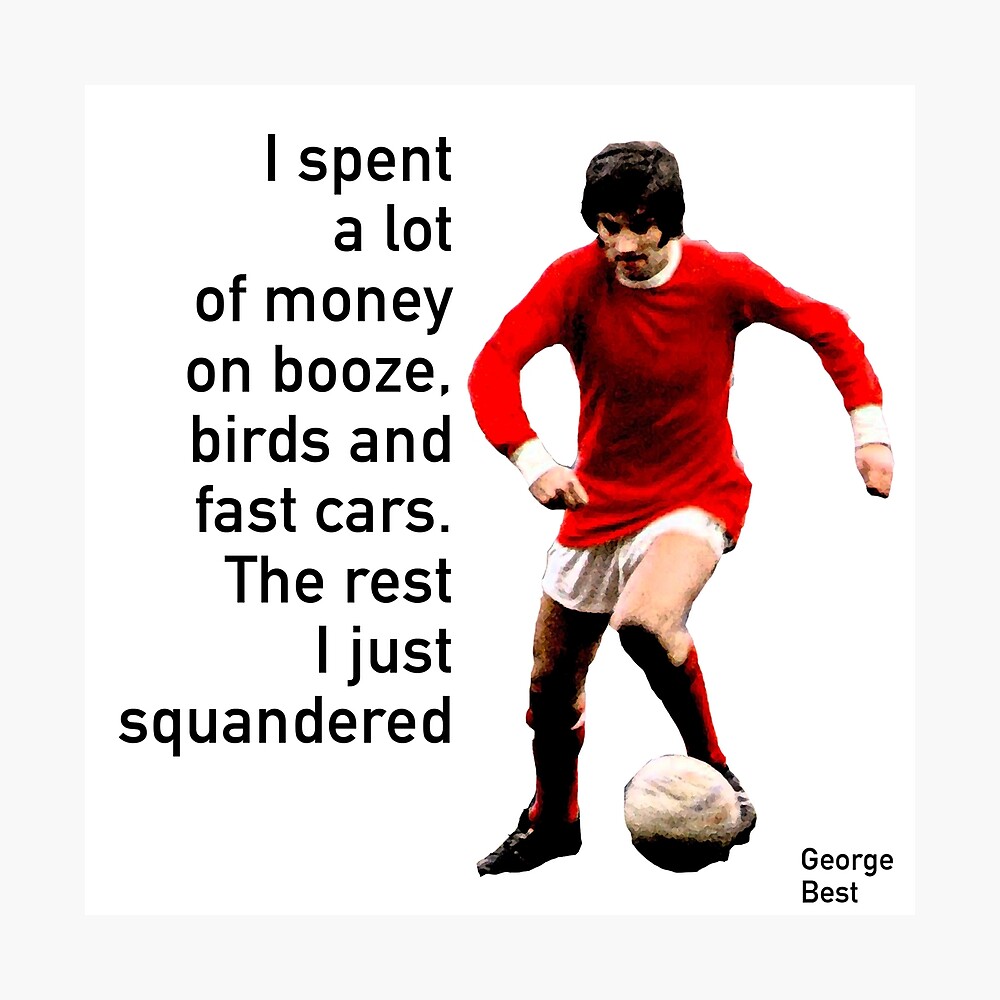 George Best I Spent Quote 1 Poster Footballer Manchester Sport Court Ball 