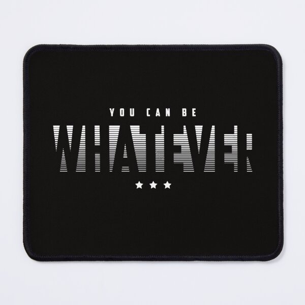 Item preview, Motivational Slogan - You Can Be Whatever - Abstract Graphic Design White designed and sold by WearWolfDesigns.