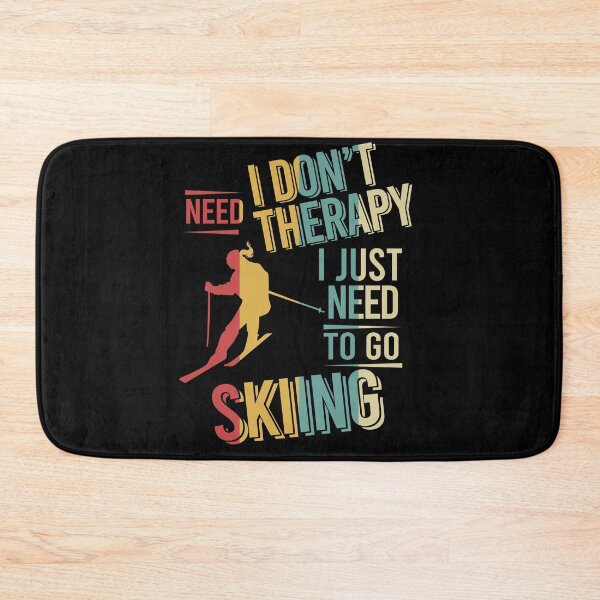 Item preview, I dont need therapy i just need to go  Skiing vintage designed and sold by NgocLanDesign.