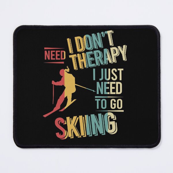 Item preview, I dont need therapy i just need to go Skiing vintage designed and sold by NgocLanDesign.