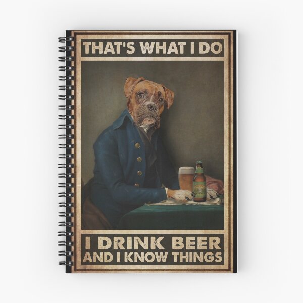 Item preview, Dog boxer drink beer i know thing designed and sold by wildFlowerme.
