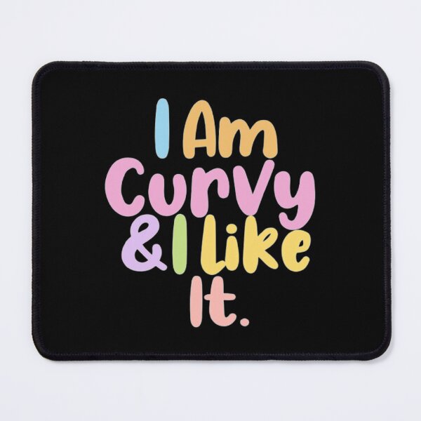Item preview, I am curvy and I like it | Joey Tribbiani designed and sold by Lavannya.