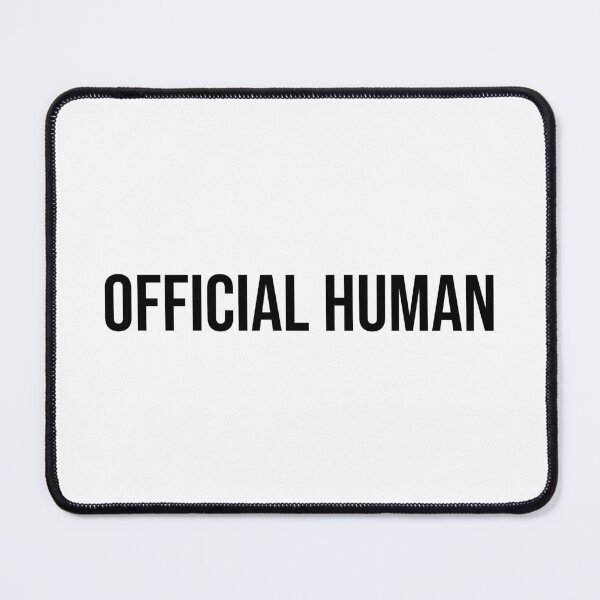Item preview, OFFICIAL HUMAN (Black Text) designed and sold by STUDIO-72.