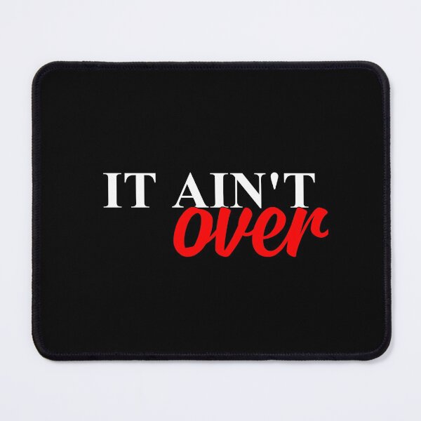 Item preview, Just a reminder that "It ain't over" designed and sold by Baram  Melody.