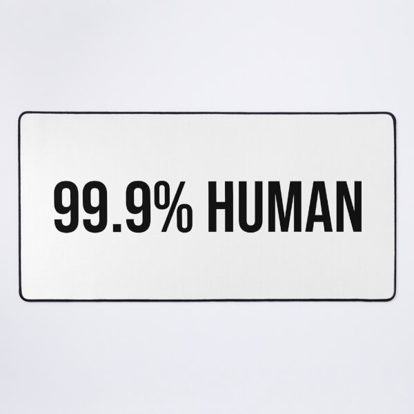 Item preview, 99.9% HUMAN (Black Text) designed and sold by STUDIO-72.