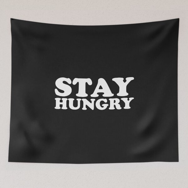Item preview, Stay Hungry designed and sold by obedtheartist.