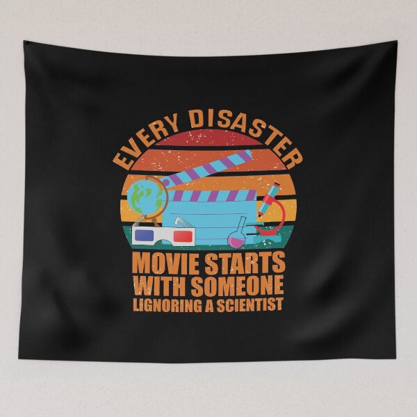 Item preview, Every Disaster Movie Starts With Someone Ignoring A Scientist designed and sold by happy gift art.