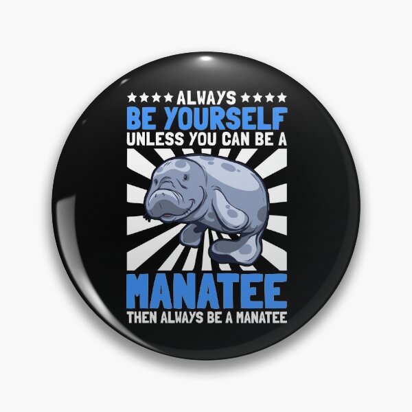 Item preview, Manatee be yourself manatee marine mammal saying designed and sold by madgrfx.